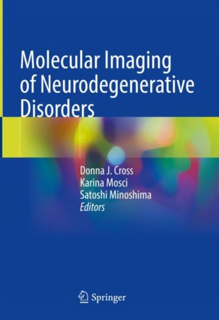 Book cover of: Molecular Imaging of Neurodegenerative Disorders. By: Donna J. Cross