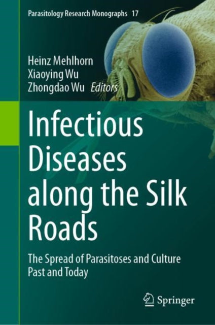 Book cover of: Infectious Diseases along the Silk Roads. By: Heinz Mehlhorn