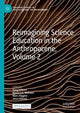 Book cover of: Reimagining Science Education in the Anthropocene, Volume 2. By: Sara Tolbert
