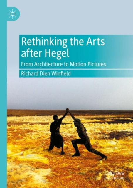 Book cover of: Rethinking the Arts after Hegel. By: Richard Dien Winfield