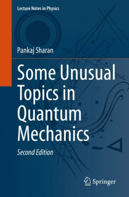 Book cover of: Some Unusual Topics in Quantum Mechanics. By: Pankaj Sharan