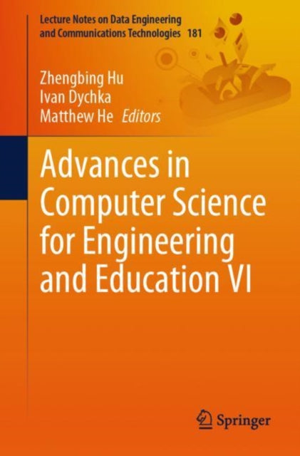 Book cover of: Advances in Computer Science for Engineering and Education VI. By: Zhengbing Hu