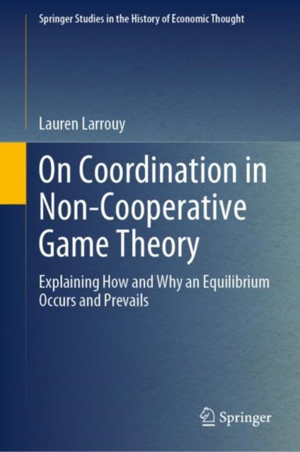 Book cover of: On Coordination in Non-Cooperative Game Theory. By: Lauren Larrouy