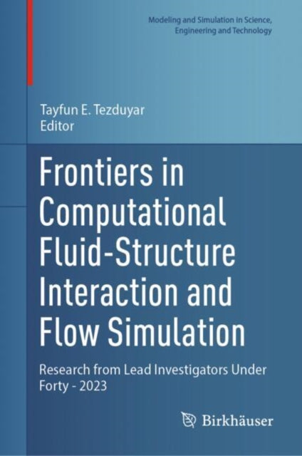 Book cover of: Frontiers in Computational Fluid-Structure Interaction and Flow Simulation. By: Tayfun E. Tezduyar