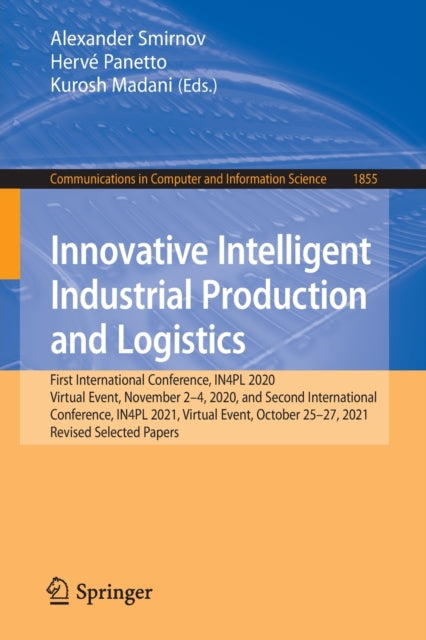 Book cover of: Innovative Intelligent Industrial Production and Logistics. By: Alexander Smirnov