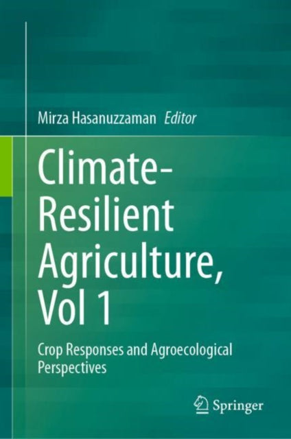 Book cover of: Climate-Resilient Agriculture, Vol 1. By: Mirza Hasanuzzaman