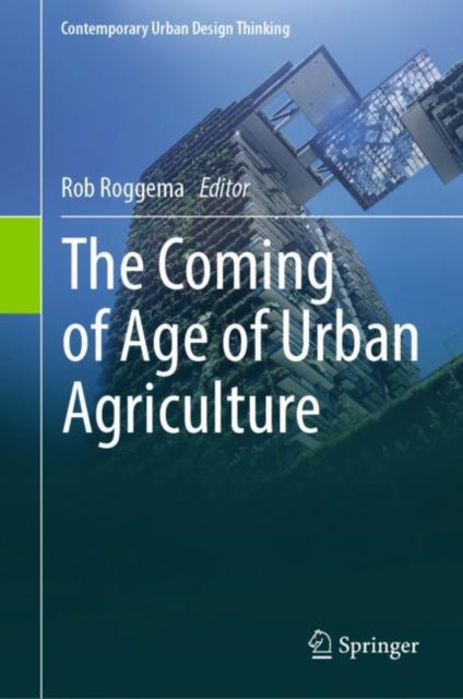 Book cover of: Coming of Age of Urban Agriculture. By: Rob Roggema