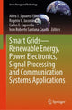Book cover of: Smart Grids—Renewable Energy, Power Electronics, Signal Processing and Communication Systems Applications. By: Alfeu J. Sguarezi Filho