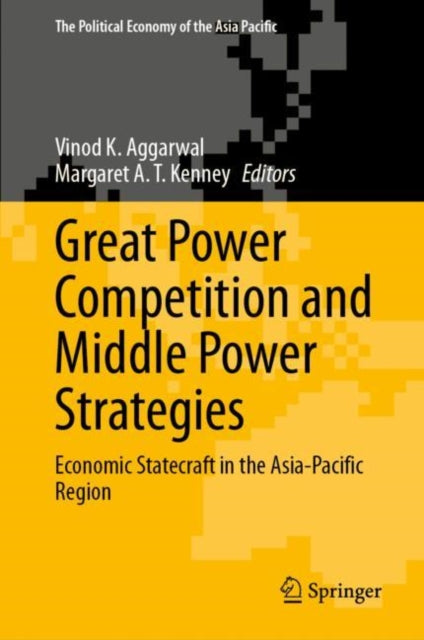 Book cover of: Great Power Competition and Middle Power Strategies. By: Vinod K. Aggarwal