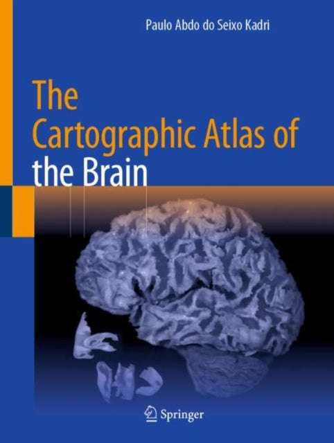 Book cover of: Cartographic Atlas of the Brain. By: Paulo Abdo do Seixo Kadri
