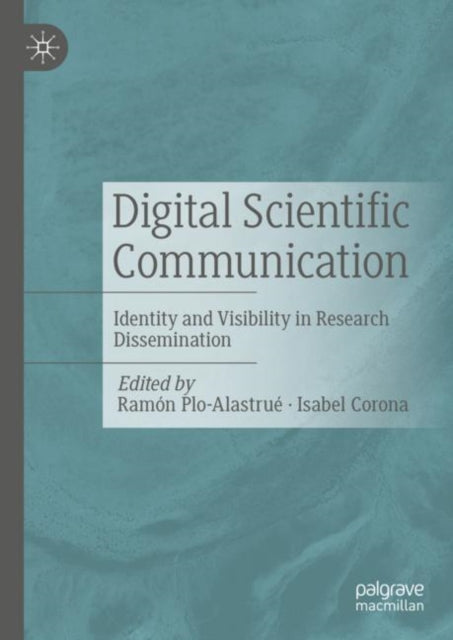 Book cover of: Digital Scientific Communication. By: Ramón Plo-Alastrué