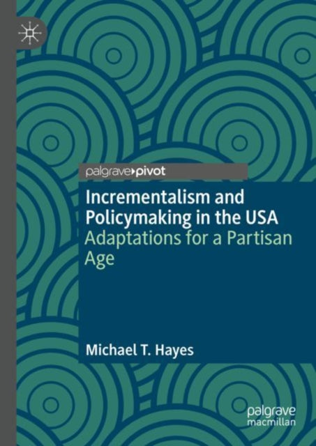 Book cover of: Incrementalism and Policymaking in the USA. By: Michael Hayes