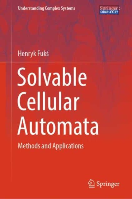 Book cover of: Solvable Cellular Automata. By: Henryk Fuks
