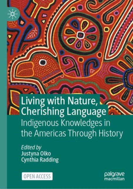 Book cover of: Living with Nature, Cherishing Language. By: Justyna Olko