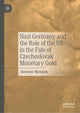 Book cover of: Nazi Germany and the Role of the US in the Fate of Czechoslovak Monetary Gold