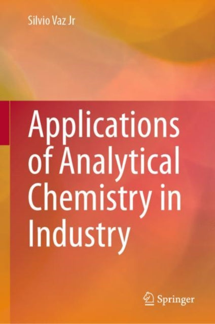Book cover of: Applications of Analytical Chemistry in Industry. By: Silvio Vaz Jr