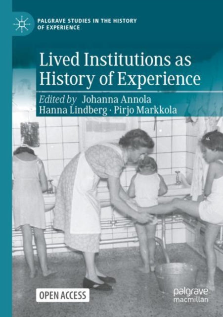 Book cover of: Lived Institutions as History of Experience. By: Johanna Annola