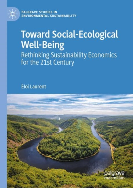 Book cover of: Toward Social-Ecological Well-Being. By: Éloi Laurent