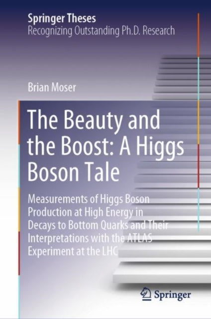 Book cover of: Beauty and the Boost: A Higgs Boson Tale. By: Brian Moser
