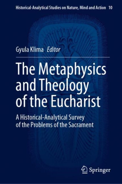 Book cover of: Metaphysics and Theology of the Eucharist. By: Gyula Klima