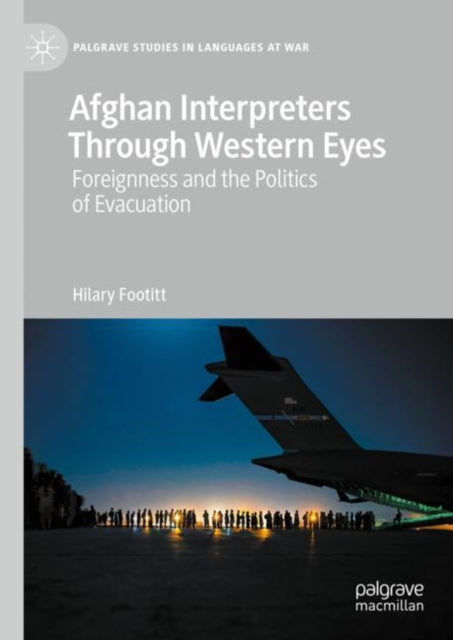 Book cover of: Afghan Interpreters Through Western Eyes. By: Hilary Footitt