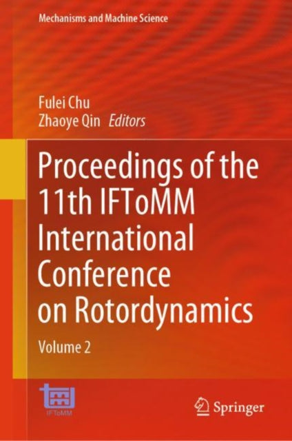 Book cover of: Proceedings of the 11th IFToMM International Conference on Rotordynamics. By: Fulei Chu