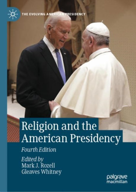 Book cover of: Religion and the American Presidency. By: Mark J. Rozell