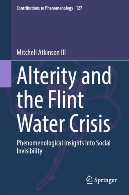 Book cover of: Alterity and the Flint Water Crisis. By: Mitchell Atkinson III