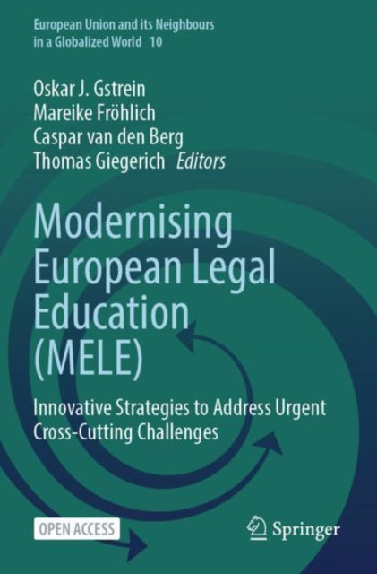 Book cover of: Modernising European Legal Education (MELE). By: Oskar J. Gstrein