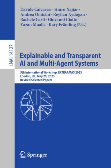 Book cover of: Explainable and Transparent AI and Multi-Agent Systems. By: Davide Calvaresi