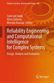Book cover of: Reliability Engineering and Computational Intelligence for Complex Systems