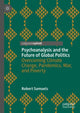 Book cover of: Psychoanalysis and the Future of Global Politics. By: Robert Samuels