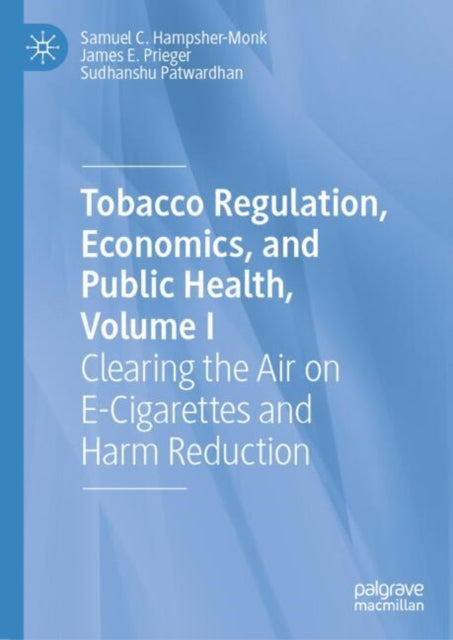 Book cover of: Tobacco Regulation, Economics, and Public Health, Volume I. By: Samuel C. Hampsher-Monk