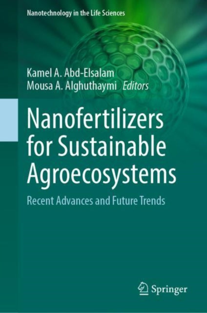 Book cover of: Nanofertilizers for Sustainable Agroecosystems. By: Kamel A. Abd-Elsalam