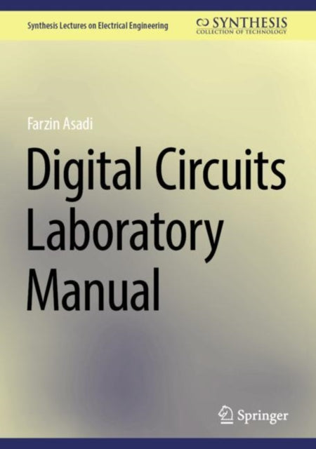 Book cover of: Digital Circuits Laboratory Manual. By: Farzin Asadi