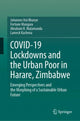 Book cover of: COVID-19 Lockdowns and the Urban Poor in Harare, Zimbabwe. By: Johannes Itai Bhanye