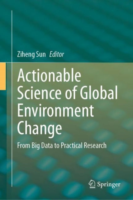 Book cover of: Actionable Science of Global Environment Change. By: Ziheng Sun