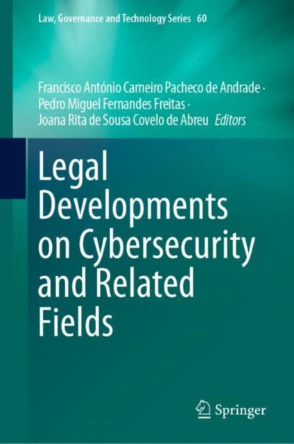 Book cover of: Legal Developments on Cybersecurity and Related Fields. By: Francisco António Carneiro Pacheco de Andrade