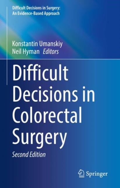 Book cover of: Difficult Decisions in Colorectal Surgery. By: Konstantin Umanskiy