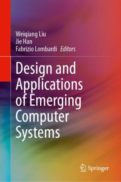 Book cover of: Design and Applications of Emerging Computer Systems. By: Weiqiang Liu
