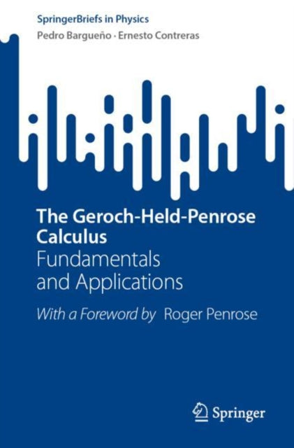 Book cover of: Geroch-Held-Penrose Calculus. By: Pedro Bargueño