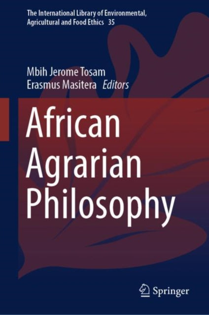 Book cover of: African Agrarian Philosophy. By: Mbih Jerome Tosam