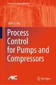Book cover of: Process Control for Pumps and Compressors. By: Steve S. Niu