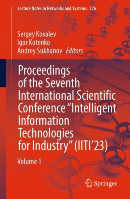 Book cover of: Proceedings of the Seventh International Scientific Conference “Intelligent Information Technologies for Industry” (IITI’23). By: Sergey Kovalev