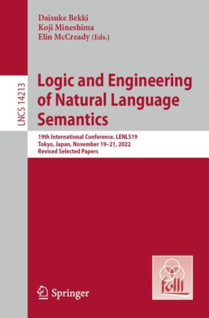 Book cover of: Logic and Engineering of Natural Language Semantics. By: Daisuke Bekki