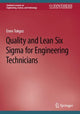 Book cover of: Quality and Lean Six Sigma for Engineering Technicians. By: Emre Tokgoz