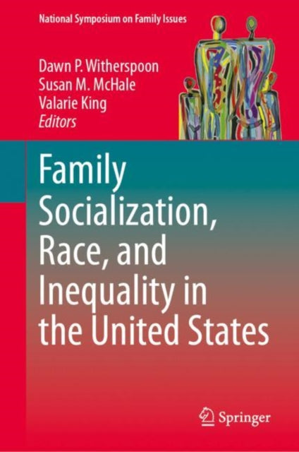 Book cover of: Family Socialization, Race, and Inequality in the United States. By: Dawn P. Witherspoon