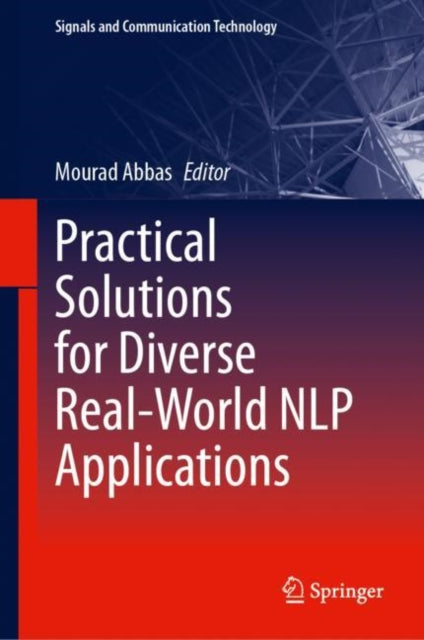 Book cover of: Practical Solutions for Diverse Real-World NLP Applications. By: Mourad Abbas