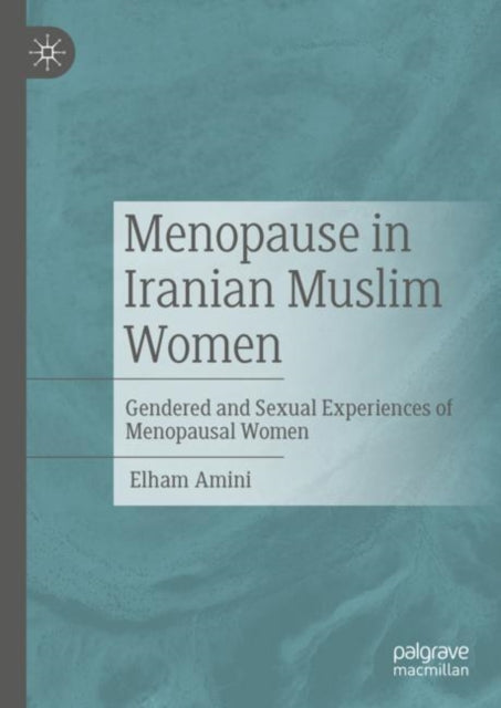 Book cover of: Menopause in Iranian Muslim Women. By: Elham Amini