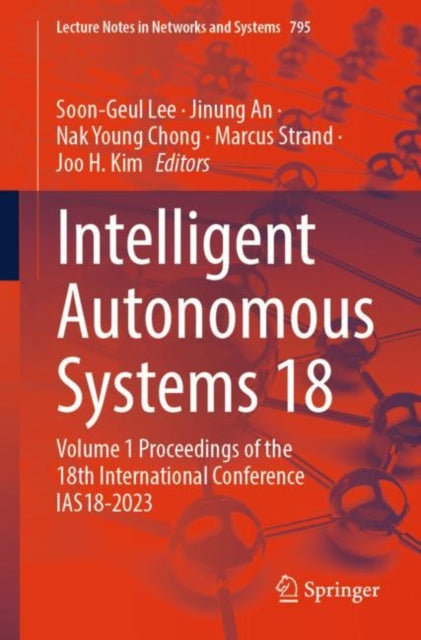 Book cover of: Intelligent Autonomous Systems 18. By: Soon-Geul Lee